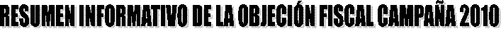 RESUMEN INFORMATIVO DE LA OBJECI�N FISCAL CAMPA�A 2010