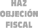 HAZ
OBJECI�N
FISCAL