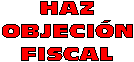 HAZ
OBJECI�N
FISCAL