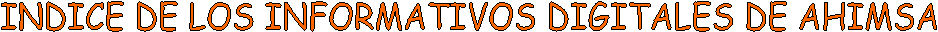 INDICE DE LOS INFORMATIVOS DIGITALES DE AHIMSA