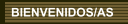 BIENVENIDOS/AS